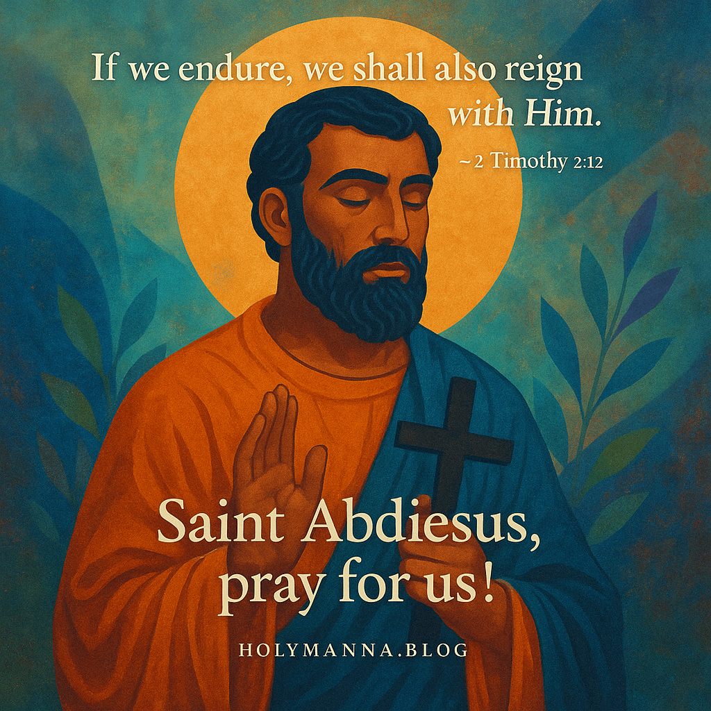 April 22nd – Saint of the Day: Saint Abdiesus