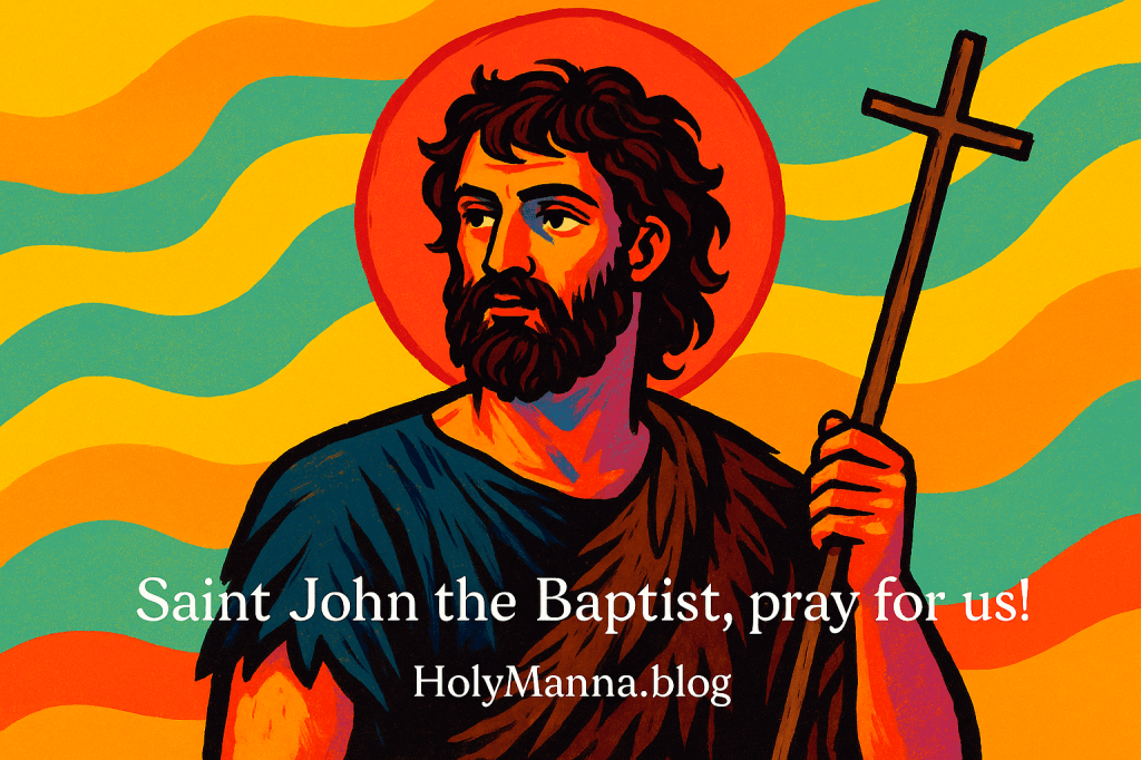 June 24th – Saint of the Day: Saint John the&nbsp;Baptist