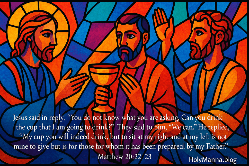 July 25, 2025 – Sharing the Cup of Christ in Today’s Mass Readings