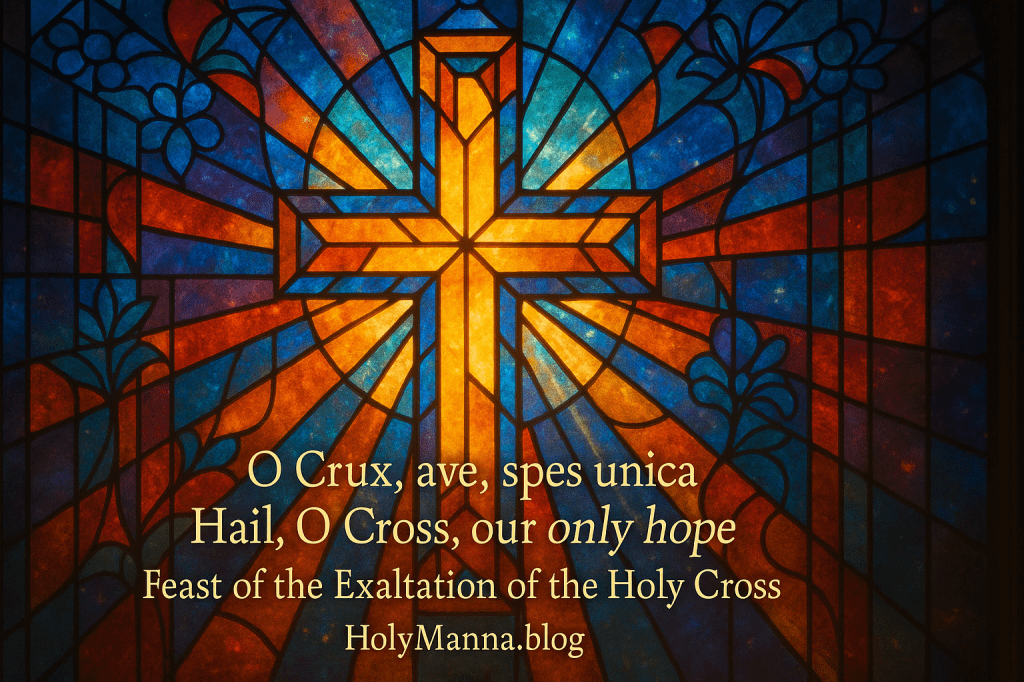 September 14th – Feast of the Exaltation of the Holy&nbsp;Cross