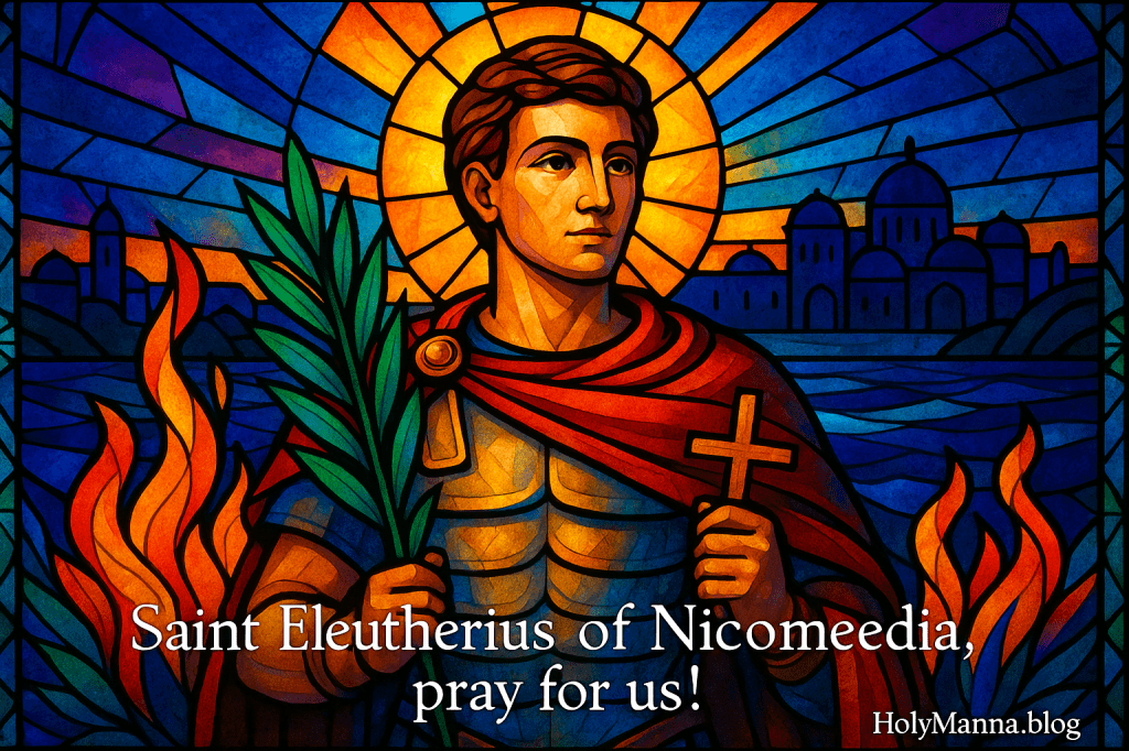 October 2nd – Saint of the Day: Saint Eleutherius of Nicomedia,&nbsp;Martyr