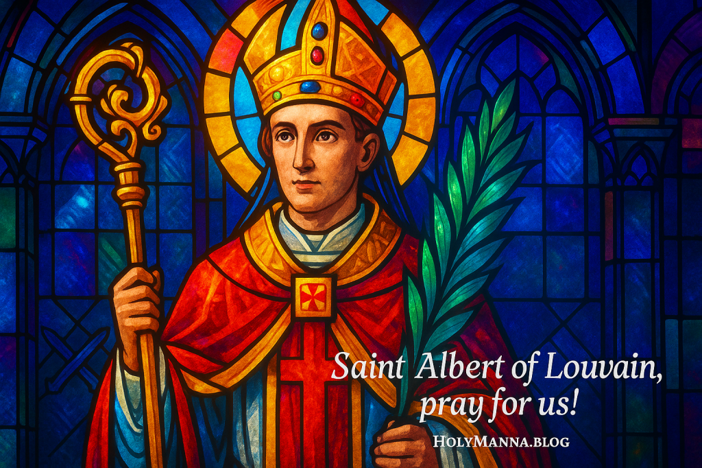November 21st – Saint of the Day: Saint Albert of Louvain, Bishop &&nbsp;Martyr