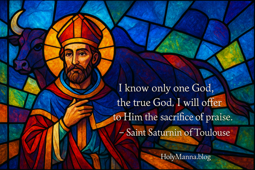 November 29th – Saint of the Day: Saint Saturnin of Toulouse, Bishop &&nbsp;Martyr